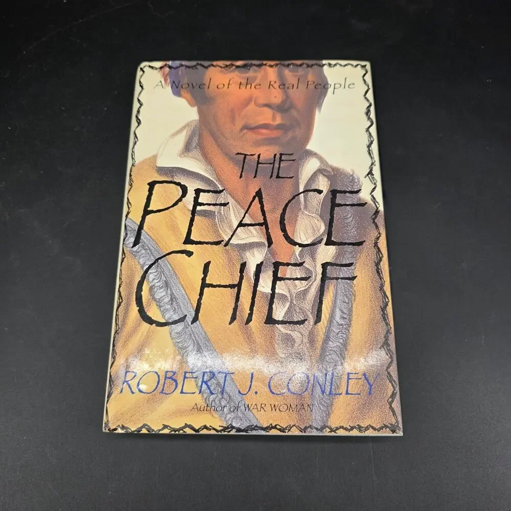 The Peace Chief Robert J. Conley 1st Ed 1998 Native American Novel